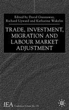 D. Greenaway, David Greenaway, Professor David Greenaway, Upward, R Upward, R. Upward... - Trade, Investment, Migration and Labour Market Adjustment
