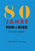 Manfred Pfirrmann - Achtzig Jahre FUN und RISK