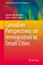 Julie Drolet, Julie L. Drolet, L Drolet, L Drolet, Glend Tibe Bonifacio, Glenda Tibe Bonifacio - Canadian Perspectives on Immigration in Small Cities