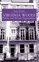A Snaith, A. Snaith, Anna Snaith - Virginia Woolf: Public and Private Negotiations