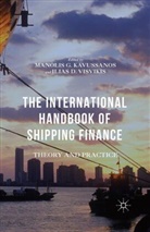 Manolis G. Visvikis Kavussanos, D Visvikis, D Visvikis, Manoli G Kavussanos, Manolis G Kavussanos, Manolis G. Kavussanos... - International Handbook of Shipping Finance