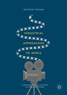 M. Freeman, Matthew Freeman, Matthew Freeman - Industrial Approaches to Media