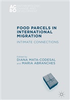 Abranches, Abranches, Maria Abranches, Dian Mata-Codesal, Diana Mata-Codesal - Food Parcels in International Migration