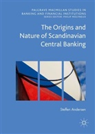 Steffen Andersen, Steffen Elkiær Andersen - The Origins and Nature of Scandinavian Central Banking