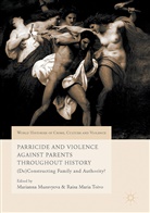 Marianna Toivo Muravyeva, Maria Toivo, Maria Toivo, Mariann Muravyeva, Marianna Muravyeva, Raisa Maria Toivo - Parricide and Violence Against Parents in International History