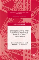 Jerom Cranston, Jerome Cranston, Kristin Kusanovich - Ethnotheatre and Creative Methods for Teacher Leadership