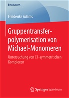 Friederike Adams - Gruppentransferpolymerisation von Michael-Monomeren
