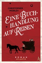 Christopher Morley - Eine Buchhandlung auf Reisen