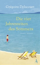 Grégoire Delacourt - Die vier Jahreszeiten des Sommers