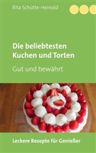 Rita Schütte-Heinold - Die beliebtesten Kuchen und Torten