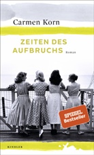 Carmen Korn - Zeiten des Aufbruchs
