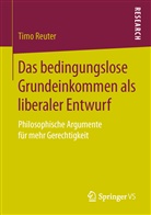 Timo Reuter - Das bedingungslose Grundeinkommen als liberaler Entwurf