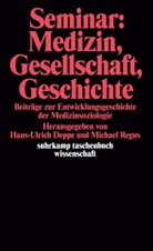 Sem, Deppe, Deppe, Hans-Ulrich Deppe, Michae Regus, Michael Regus - Seminar: Medizin, Gesellschaft, Geschichte