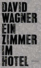 David Wagner, David Wagner - Ein Zimmer im Hotel