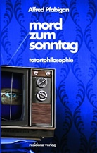 Alfred Pfabigan - Mord zum Sonntag