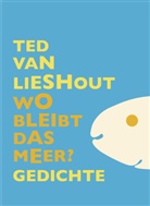 Ted van Lieshout, Brigitte Püls, Ted van Lieshout, Brigitte Püls, Rolf Erdorf - Wo bleibt das Meer?