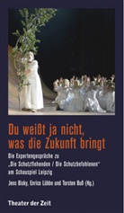 Jens Bisky, Torsten Buß, Enrico Lübbe, Jens Bisky, Torsten Buß, Enric Lübbe... - Du weißt ja nicht, was die Zukunft bringt