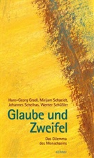Hans-Geor Gradl, Hans-Georg Gradl, Mirija Schaeidt, Mirijam Schaeidt, Schelhas, Joha Schelhas... - Glaube und Zweifel