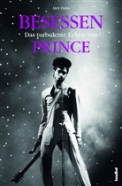 Alex Hahn, Kirsten Borchardt - Besessen - Das turbulente Leben von Prince