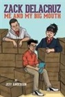 Jeff Anderson, Tad Carpenter, Andrea Miller - Zack Delacruz: Me and My Big Mouth (Zack Delacruz, Book 1)