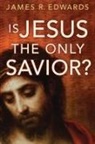 James R Edwards, James R. Edwards - Is Jesus the Only Savior?