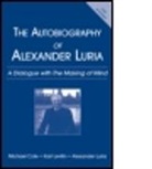 Michael Cole, Michael Levitin Cole, Karl Levitin, Levitin Karl, Alexander Luria, Alexander R. Luria... - Autobiography of Alexander Luria