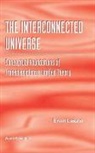 Ervin Laszlo, Ervin Laszlo - INTERCONNECTED UNIVERSE,THE