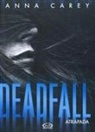 Anna Carey - Deadfall. Atrapada