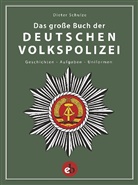 Dieter Schulze - Das große Buch der Deutschen Volkspolizei