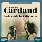 Barbara Cartland, Beate Rysopp - Lass mich bei dir sein, MP3-CD (Hörbuch)