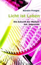 Kerstin Fringes - Licht ist Leben