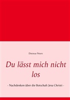 Dietmar Peters - Du lässt mich nicht los