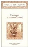 Haria, Ely Truewait - Castagni e trasmutazioni