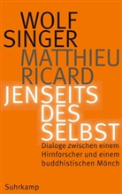 Matthieu Ricard, Wol Singer, Wolf Singer - Jenseits des Selbst