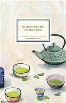 Kakuzo Okakura, Eva Gonçalves, Alexandra Klobouk - Das Buch vom Tee