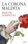 Mari Pau Domainguez, Mari Pau Dominguez, Mari Pau Domínguez - La corona maldita / The Damned Crown