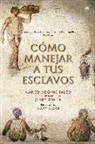 Marco Sidonio Falco, Jerry Toner - Cómo manejar a tus esclavos
