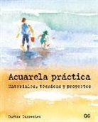 Curtis Tappenden - Acuarela práctica : materiales, técnicas y proyectos