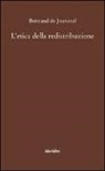 Bertrand de Jouvenel - L'etica della redistribuzione