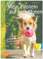 Liane Rauch - Mein Einstein auf vier Pfoten