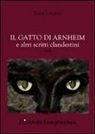 Luca Lenzini - Il gatto di Arnheim e altri scritti clandestini