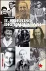 Dario Morgante - Il sorriso dei partigiani. Ritratti fotografici di uomini e donne combattenti