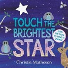 Christie Matheson, Matheson Christie, Christie Matheson, Matheson Christie - Touch the Brightest Star