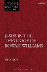 Brett Gray, Brett (University of Cambridge Gray, the Revd Dr Brett (University of Cambridge Gray, Michael Higton, Karen Kilby - Jesus in the Theology of Rowan Williams