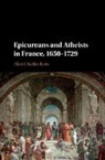 Alan Charles Kors, Alan Charles (University of Pennsylvania) Kors, Kors Alan Charles - Epicureans and Atheists in France, 16501729