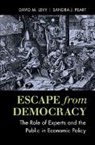 David M Levy, David M. Levy, David M. (George Mason University Levy, David M. Peart Levy, Levy David M., Sandra J Peart... - Escape From Democracy