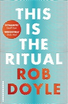 Rob Doyle - This Is the Ritual