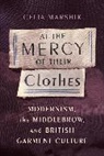 Celia Marshik, Marshik Celia - At the Mercy of Their Clothes
