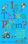 Roger Stevens - Is This a Poem?