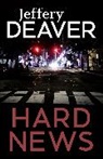 Jeffery Deaver, Deaver Jeffery - Hard News